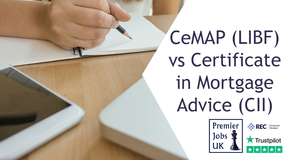 CeMAP (LIBF) vs Certificate in Mortgage Advice (CII)