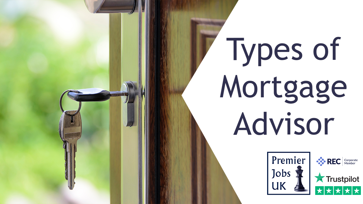 What are the types of Mortgage Advisor?